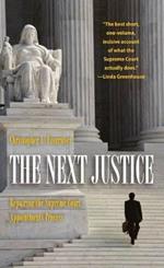 The Next Justice: Repairing the Supreme Court Appointments Process