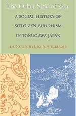 The Other Side of Zen: A Social History of Soto Zen Buddhism in Tokugawa Japan