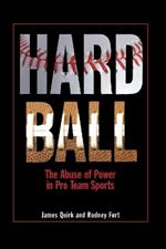 Hard Ball: The Abuse of Power in Pro Team Sports