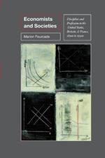 Economists and Societies: Discipline and Profession in the United States, Britain, and France, 1890s to 1990s