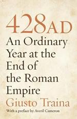 428 AD: An Ordinary Year at the End of the Roman Empire