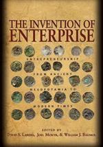 The Invention of Enterprise: Entrepreneurship from Ancient Mesopotamia to Modern Times