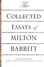 The Collected Essays of Milton Babbitt