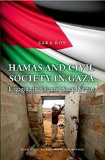 Hamas and Civil Society in Gaza: Engaging the Islamist Social Sector