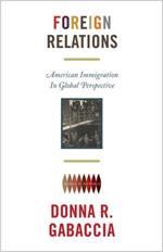 Foreign Relations: American Immigration in Global Perspective