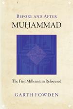 Before and After Muhammad: The First Millennium Refocused