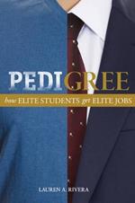 Pedigree: How Elite Students Get Elite Jobs