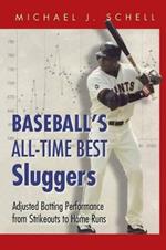 Baseball's All-Time Best Sluggers: Adjusted Batting Performance from Strikeouts to Home Runs