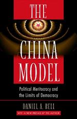 The China Model: Political Meritocracy and the Limits of Democracy