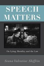 Speech Matters: On Lying, Morality, and the Law