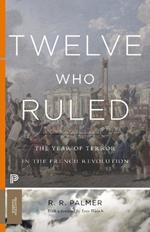 Twelve Who Ruled: The Year of Terror in the French Revolution