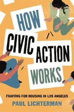 How Civic Action Works: Fighting for Housing in Los Angeles