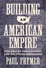 Building an American Empire: The Era of Territorial and Political Expansion