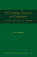 Fish Ecology, Evolution, and Exploitation: A New Theoretical Synthesis