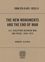 The New Monuments and the End of Man