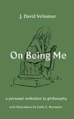 On Being Me: A Personal Invitation to Philosophy