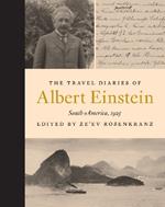 The Travel Diaries of Albert Einstein: South America, 1925