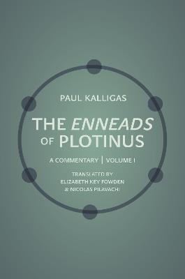 The Enneads of Plotinus, Volume 1: A Commentary - Paul Kalligas - cover