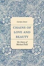 Chains of Love and Beauty: The Diary of Michael Field