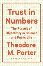 Trust in Numbers: The Pursuit of Objectivity in Science and Public Life