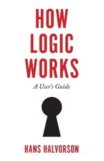 How Logic Works: A User's Guide