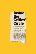 Inside the Critics' Circle: Book Reviewing in Uncertain Times