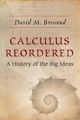Calculus Reordered: A History of the Big Ideas - David M. Bressoud - cover