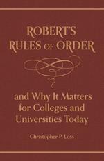Robert’s Rules of Order, and Why It Matters for Colleges and Universities Today
