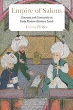 Empire of Salons: Conquest and Community in Early Modern Ottoman Lands