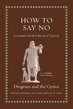 How to Say No: An Ancient Guide to the Art of Cynicism