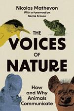 The Voices of Nature: How and Why Animals Communicate