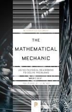 The Mathematical Mechanic: Using Physical Reasoning to Solve Problems