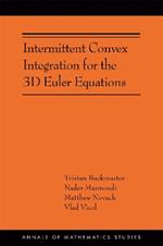 Intermittent Convex Integration for the 3D Euler Equations: (AMS-217)