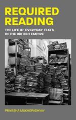 Required Reading: The Life of Everyday Texts in the British Empire