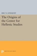 The Origins of the Center for Hellenic Studies