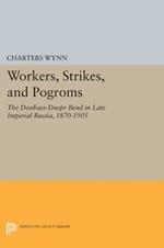 Workers, Strikes, and Pogroms: The Donbass-Dnepr Bend in Late Imperial Russia, 1870-1905