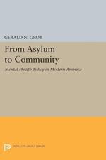 From Asylum to Community: Mental Health Policy in Modern America