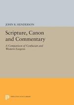 Scripture, Canon and Commentary: A Comparison of Confucian and Western Exegesis