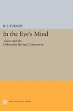 In the Eye's Mind: Vision and the Helmholtz-Hering Controversy