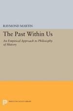 The Past Within Us: An Empirical Approach to Philosophy of History