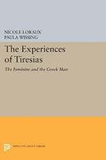 The Experiences of Tiresias: The Feminine and the Greek Man