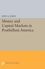 Money and Capital Markets in Postbellum America