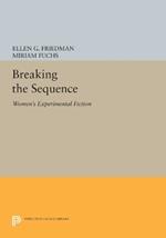 Breaking the Sequence: Women's Experimental Fiction