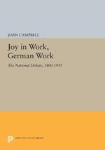 Joy in Work, German Work: The National Debate, 1800-1945