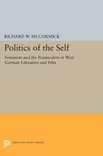 Politics of the Self: Feminism and the Postmodern in West German Literature and Film