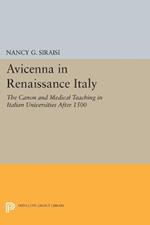 Avicenna in Renaissance Italy: The Canon and Medical Teaching in Italian Universities after 1500