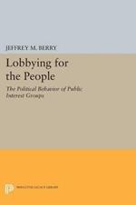 Lobbying for the People: The Political Behavior of Public Interest Groups