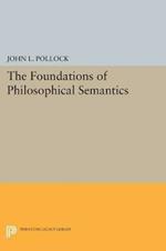 The Foundations of Philosophical Semantics