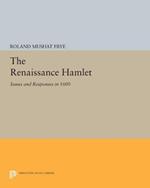 The Renaissance Hamlet: Issues and Responses in 1600