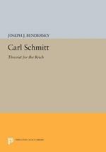 Carl Schmitt: Theorist for the Reich